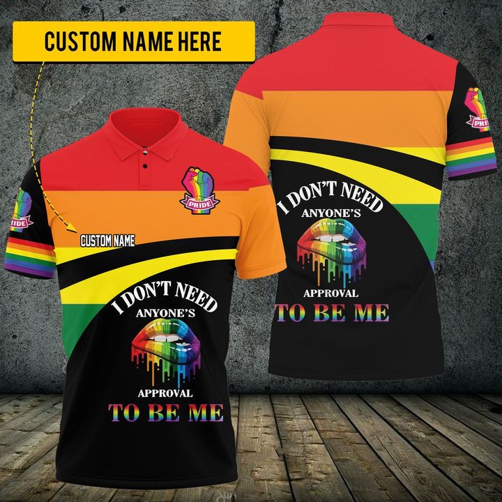 Personalized I Don#8217T Need Anyone’s Approval To Be Me Lgbt 3D Polo Shirt