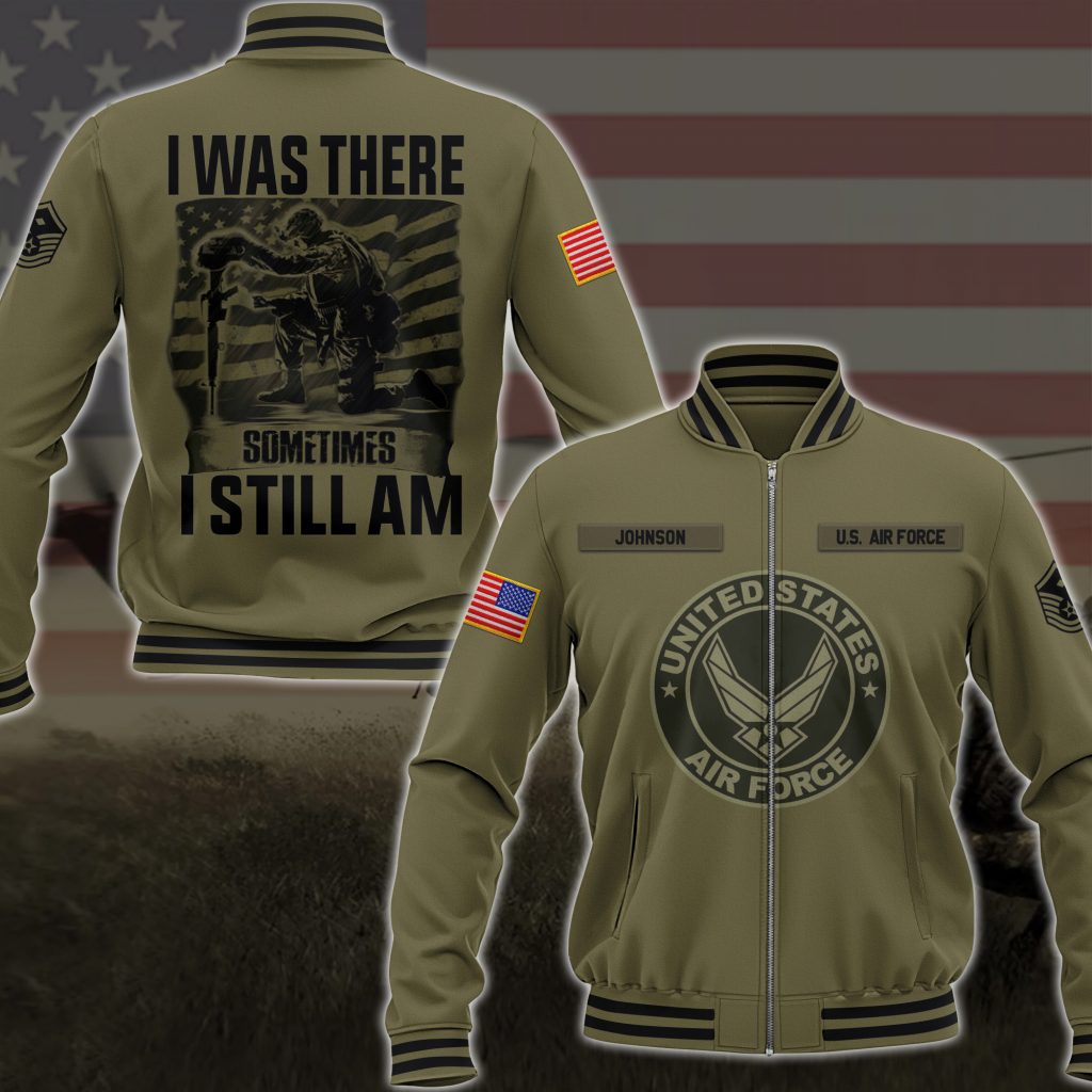 Us Air Force I Was There Sometimes I Still Am Gifts For Father’S Day Custom Military Ranks Custom Hoodie Tshirt Baseball Jacket