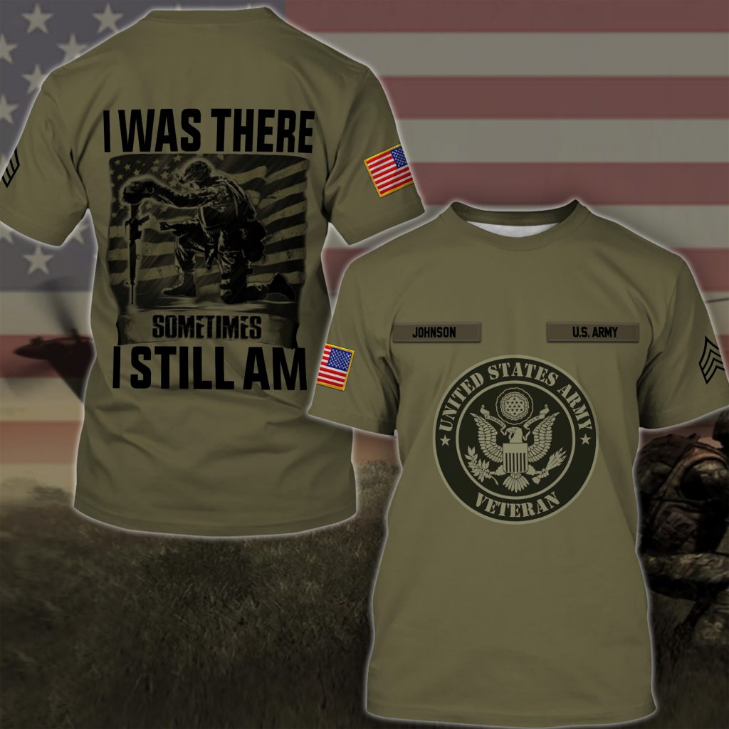 Us Army I Was There Sometimes I Still Am Gifts For Father’S Day Custom Military Ranks Custom Hoodie Tshirt Baseball Jacket