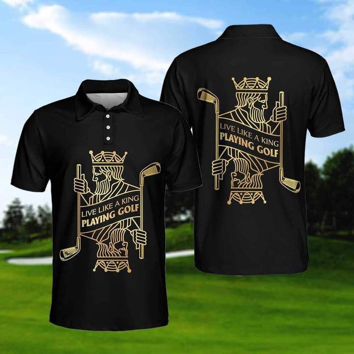 Golf Polo Shirt – Live Like A King Playing Shirt Best Gift Idea For Men And Women