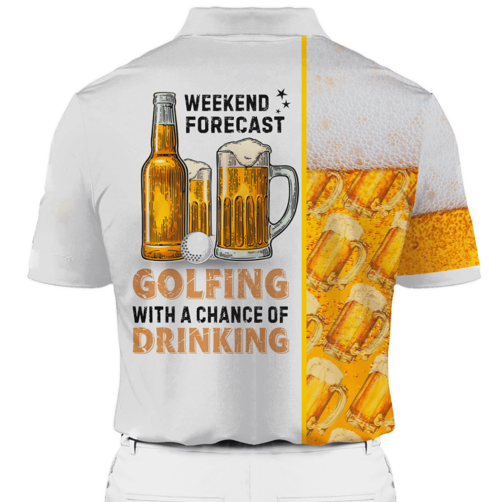 Golf Shirt Designs – Weekend Forecast Golfing With A Chance Of Drinking Polo Shirt