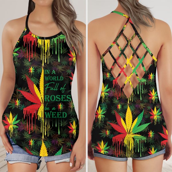 In A World Full Of Roses Be A Weed Colorful Criss-Cross Tank Top