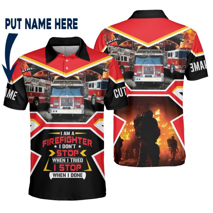 I’M A Firefighter Don’T Stop When I Tried Custom Name Aop Polo Shirt
