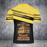 Proud Dad Freakin Awesome Shool Bus Driver Unisex AOP 3D T-Shirt