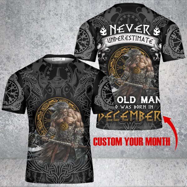 Never Underestimate An Old Man Who Was Born In December Viking Blood 3D Shirt