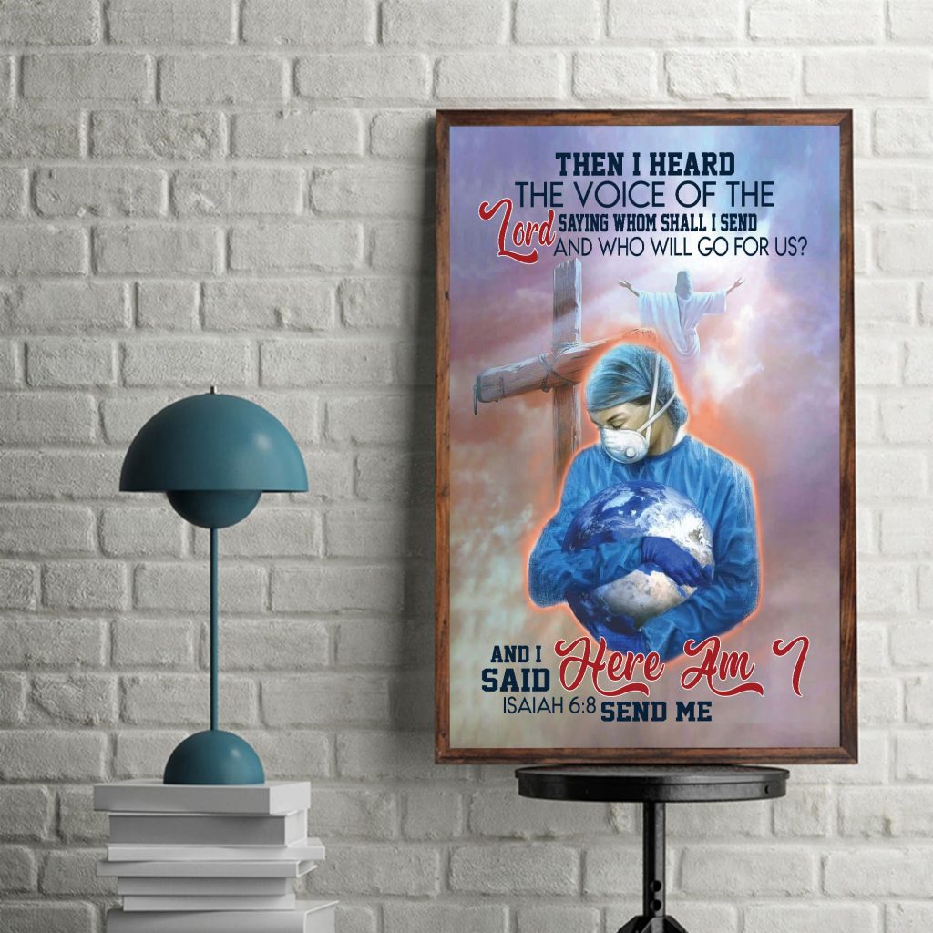 Nurses I Hear The Voice Of Lord Saying Whom Shall I Send – Saved The World Poster Unframed