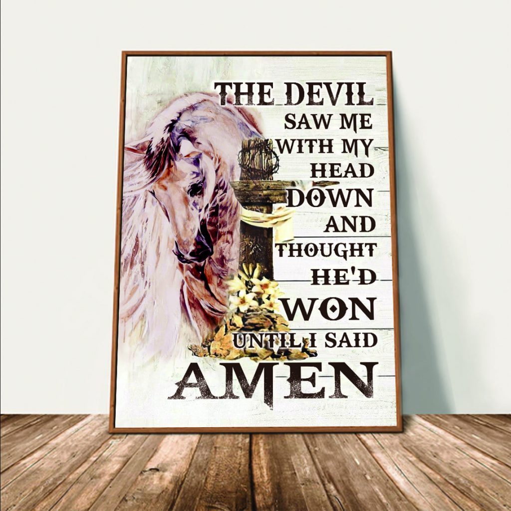 Horse The Devil Saw Me With My Head Down Jesus Christ Poster Unframed