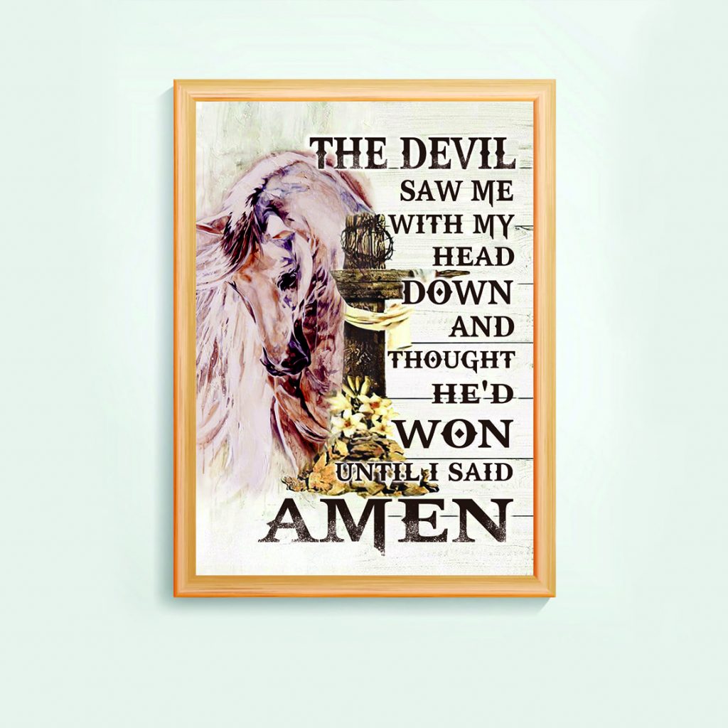 Horse The Devil Saw Me With My Head Down Jesus Christ Poster Unframed