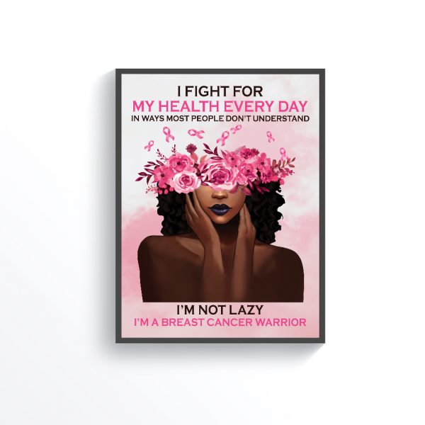 I Fight For My Health Every Day I’m A Breast Cancer Warrior Poster Black Girl