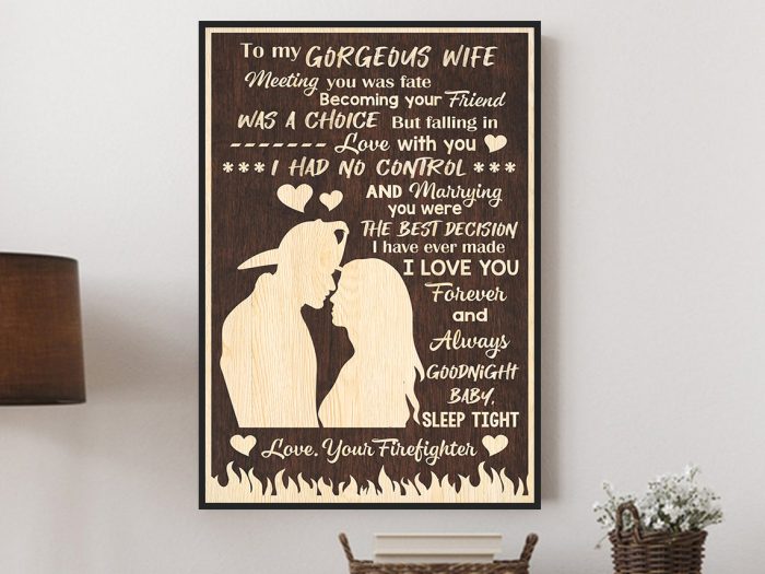 To My Gorgeous Wife Meeting You Was Fate Firefighter Poster Unframed Valentine Gift