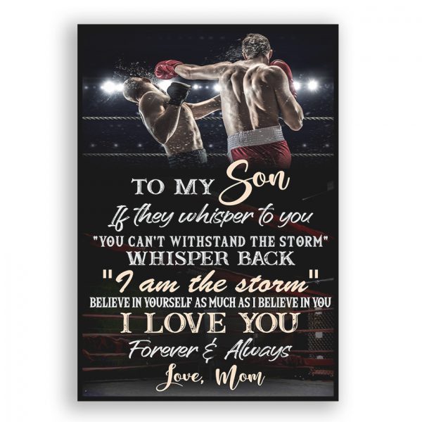 Boxing Mom To My Son Believe In Yourself As Much As I Believe In You I Love You Poster Unframed