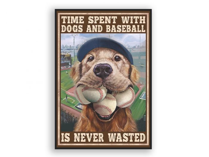 Dog Lover Time Spend With Dogs And Baseball Is Never Wasted Poster Unframed