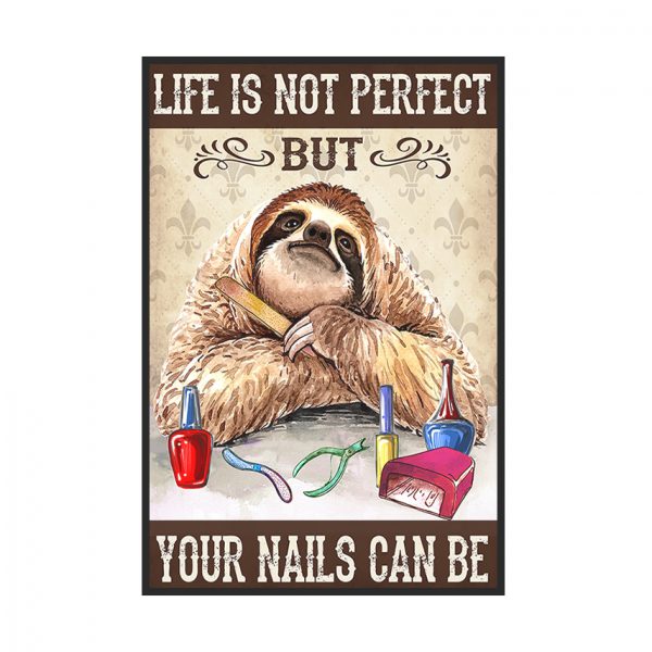 Sloth Life Is Not Perfect But Your Nails Can Be Black Cat Nail Technician Poster Unframed