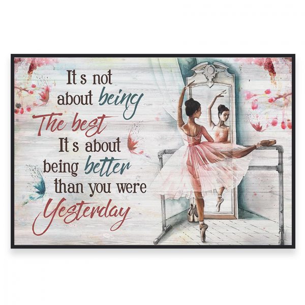 Ballet Dance It’s Not About Being The Best Vintage Poster Gift for Ballet Dancing Lover