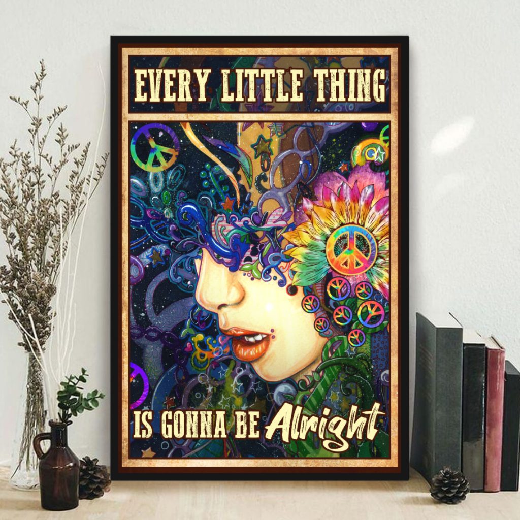 Hippie Every Little Thing Is Gonna Be Alright Poster Unframed