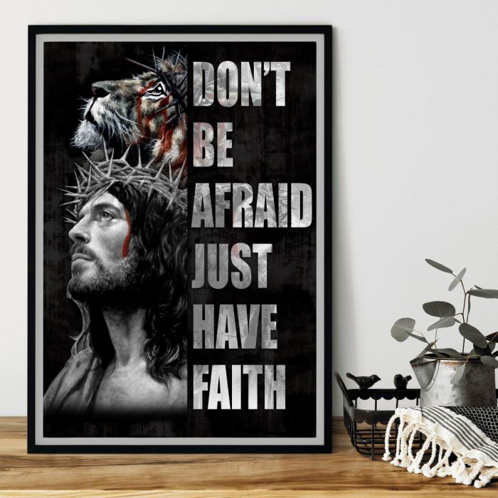 Don’T Be Afraid, Just Have Faith Poster &Amp;Amp; Matte Poster Unframed