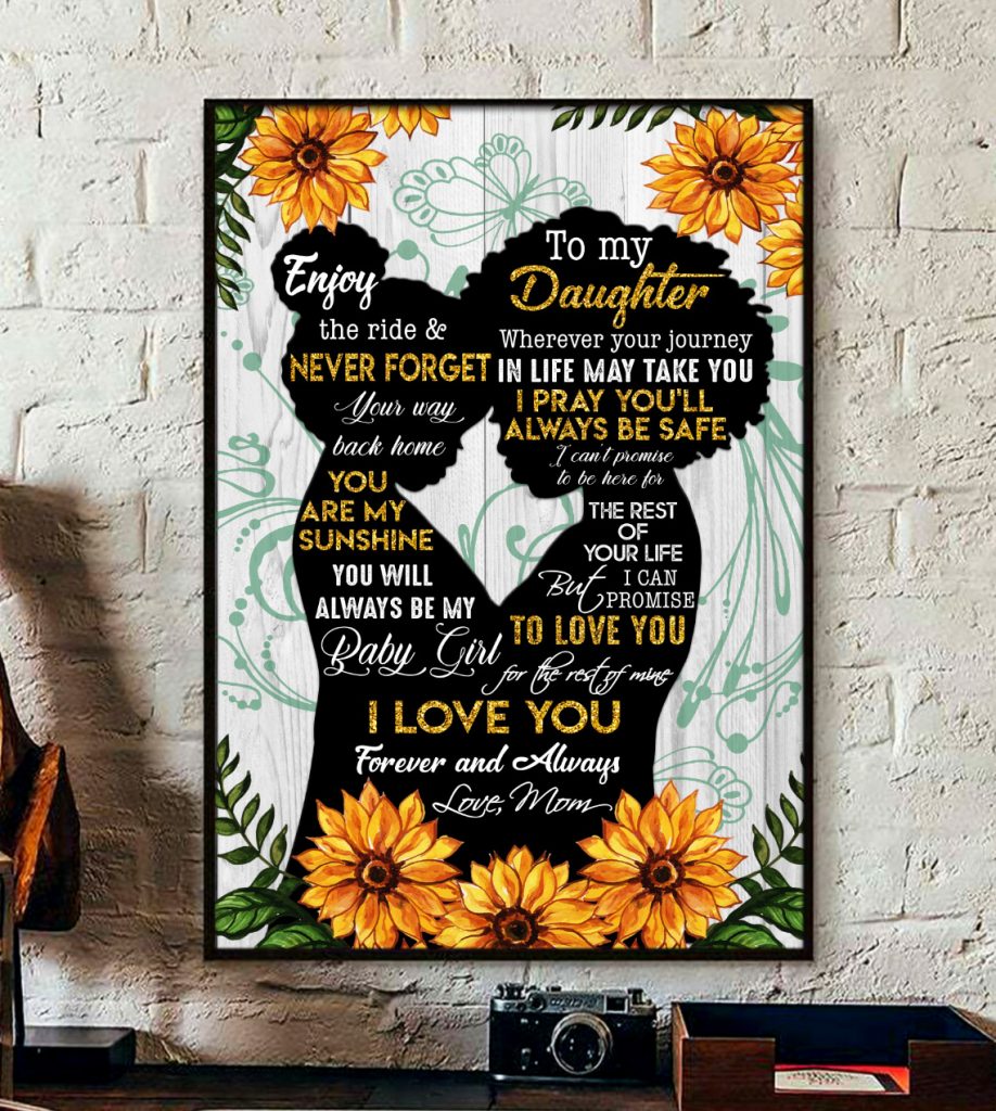African Black Mom Surprise Your Daughter – Never Forget That I Love You Unframed Poster