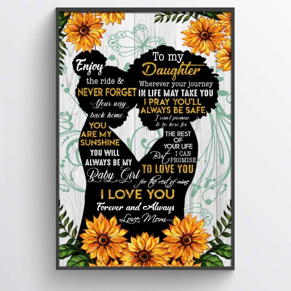 African Black Mom Surprise Your Daughter – Never Forget That I Love You Unframed Poster