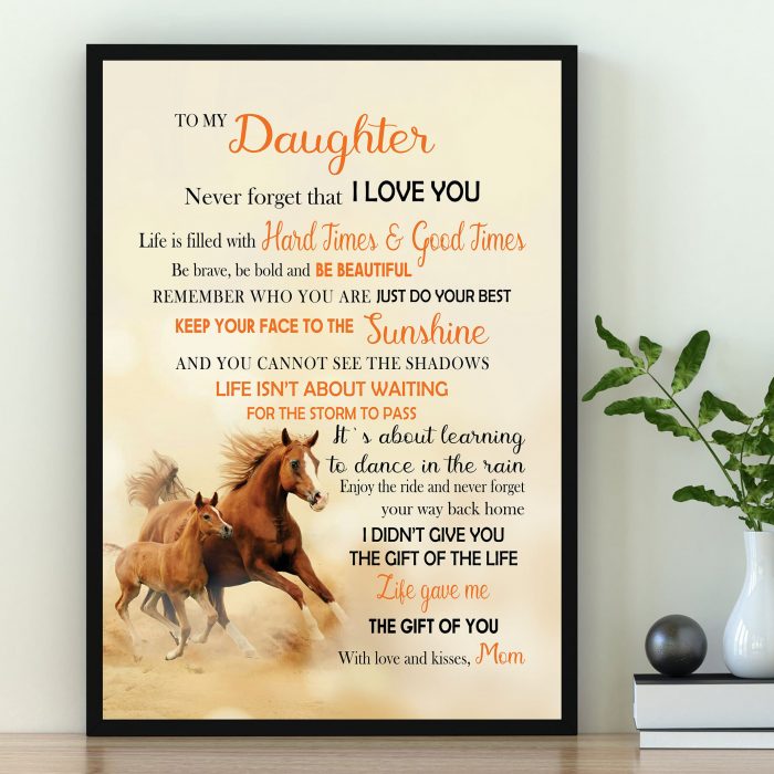 Brown Horse To My Daughter Gift From Mom Poster – Be Beautiful Sunshine Life Gave Me Home Art Gift
