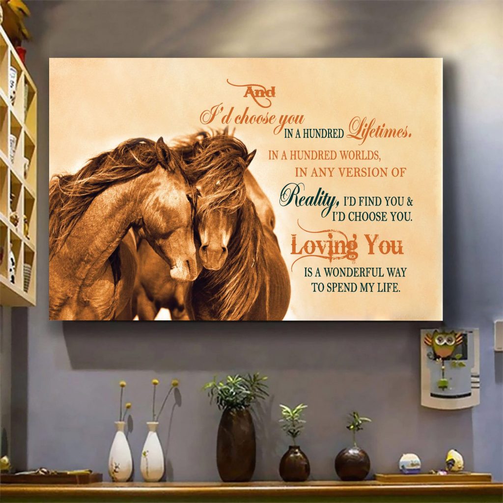 Brown Horse Couple I Choose You Love You – Way To Spend My Life Poster Gift Valentine Days