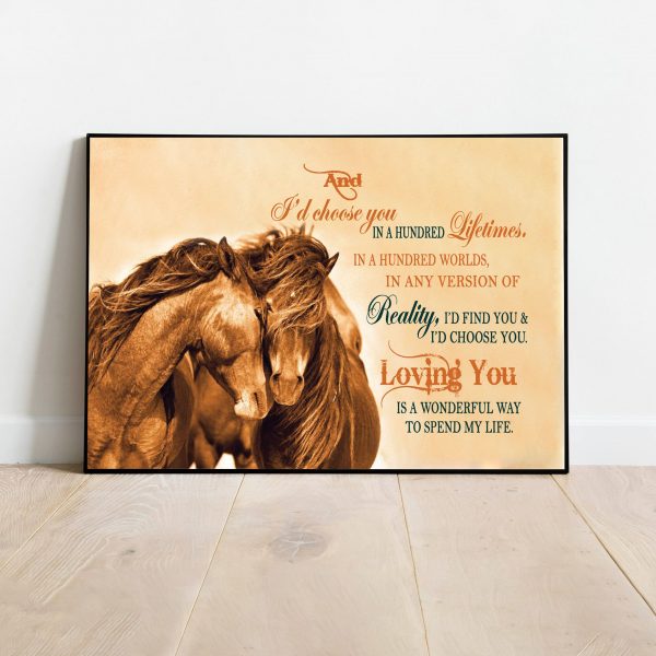 Brown Horse Couple I Choose You Love You – Way To Spend My Life Poster Gift Valentine Days