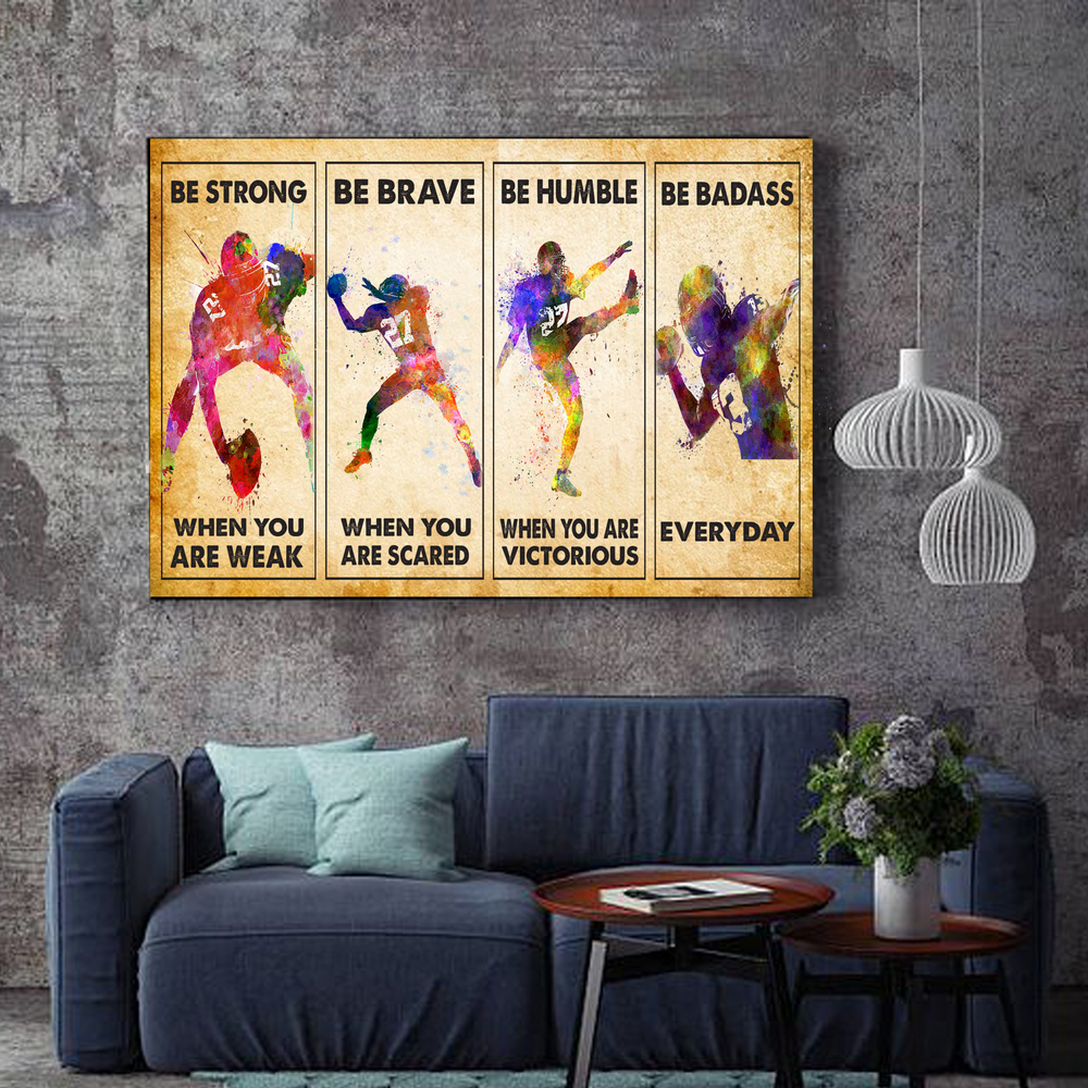 Football Player Be Strong Be Brave Be Badass Poster Inspirational American Football Wall Art