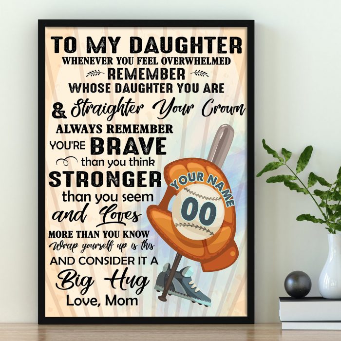 My Daughter You Are Brave And Strong Than You Think Personalized Vertical Posters, Baseball Girl Player Wall Art, Inspirational Gift From Mom, Unframed Poster