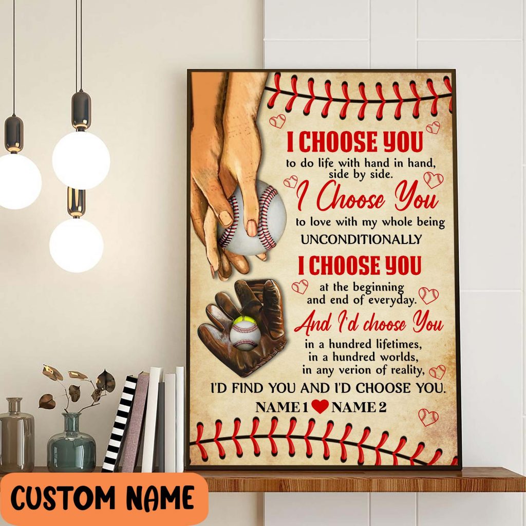 Personalized Baseball  I Choose You To Do Life To Love Couple Baseball Lover Poster Unframed