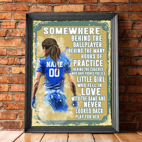 Personalized Women Soccer Poster –  Somewhere Behind The BallPlayer Practice Love Poster Art Gift