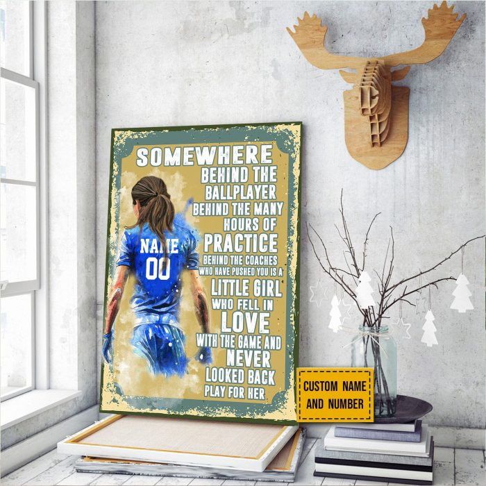 Personalized Women Soccer Poster –  Somewhere Behind The Ballplayer Practice Love Poster Art Gift