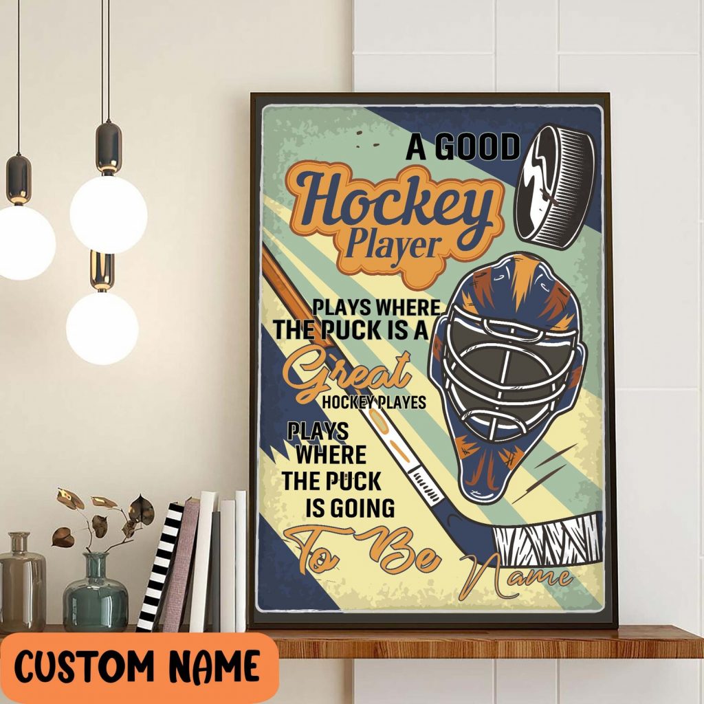 Personalized Hockey – A Good Hockey Player Inspirational Poster Son Gift Bed Room Decorate