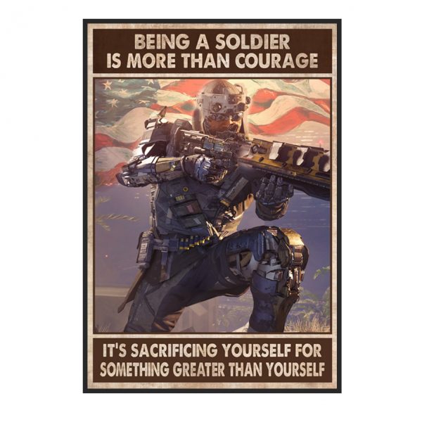 Veteran Being A Soldier Is More Than Courage Poster Wall Art Home Decorate