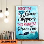 Forget The Glass Slippers This Princess Wears Fins Poster – Scuba Diving Woman Wall Art