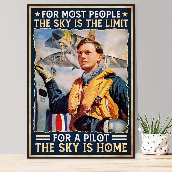 For Most People The Sky Is The Limit For A Pilot The Sky Is Home Pilot Poster