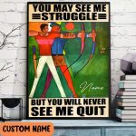 You May See Me Struggle But You Will Never See Me Quit Poster Gift For Archery Fans