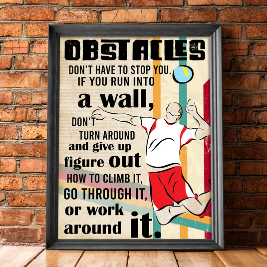 Volleyball Obstacles Don’T Have To Stop You Poster Motivational Wall Art