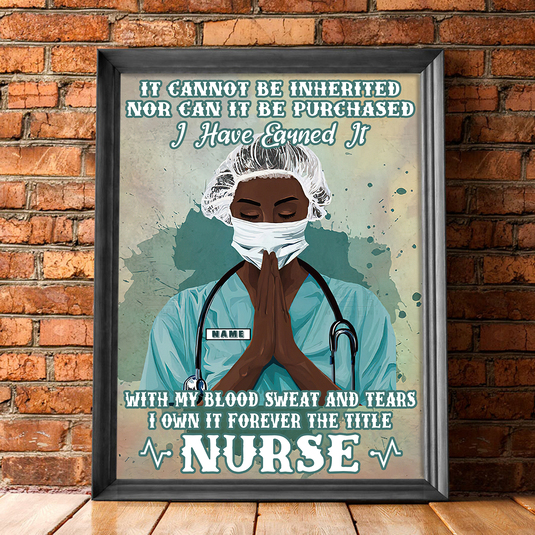 African Women With My Blood Sweat And Tears I Own It Forever The Title Nurse Poster