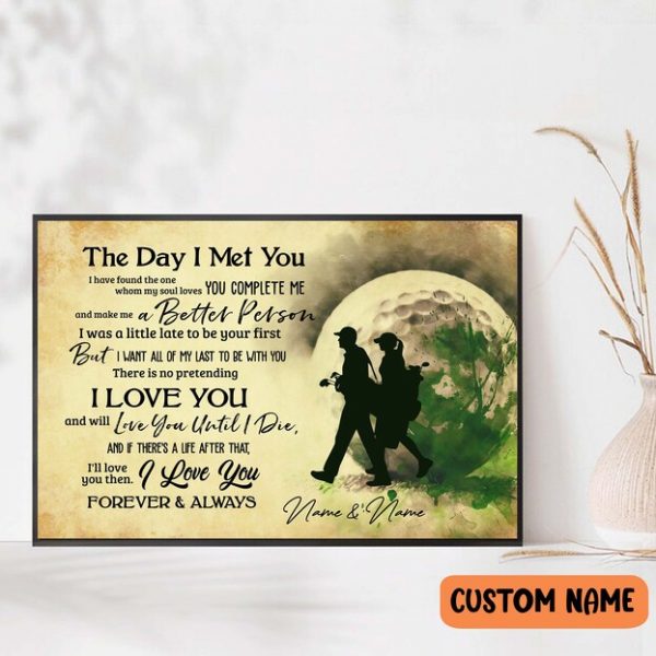 Personalized Golf The Day I Met You Poster For Golfer Couple Loving Letter Wall Art
