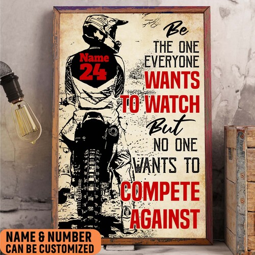 Personalized Be The One Everyone Wants To Watch Motocross Poster Dirt Bike Wall Art