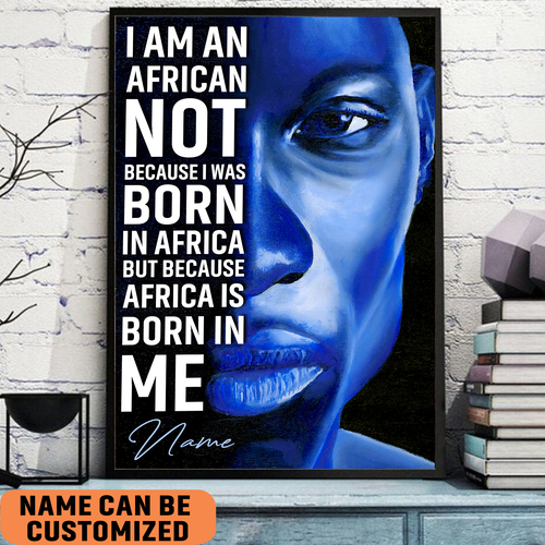 Africa Born In Me Black Man I Am African Poster Motivational Wall Art Custom