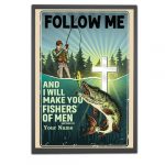 Follow Me and I’ll Make You Fishers Of Men Poster, Lake Life, Bass Fishing Lover Wall Art