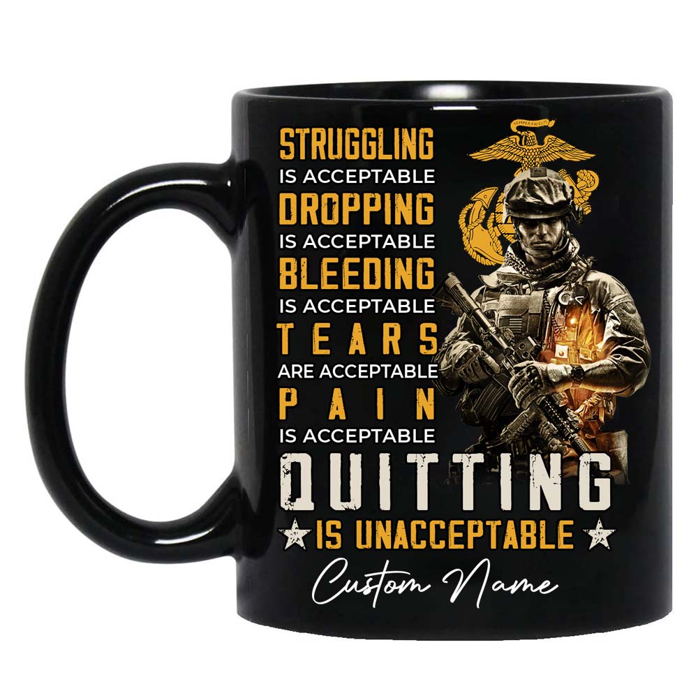 Acceptable Bleeding Is Acceptable Quitting Is Unacceptable – US Marine Corps Mug