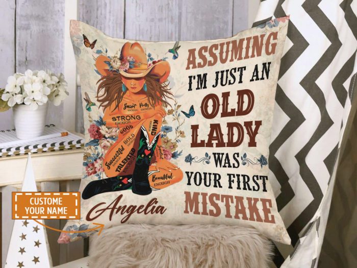 Cowgirl Assuming I’M Just An Old Lady Was Your First Mistake Custom Name Pillow