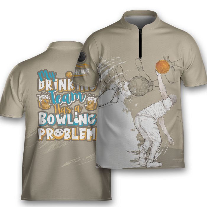 Bowling Retro My Drinking Team Has A Bowling Problem Bowling Jersey Zipper Shirt