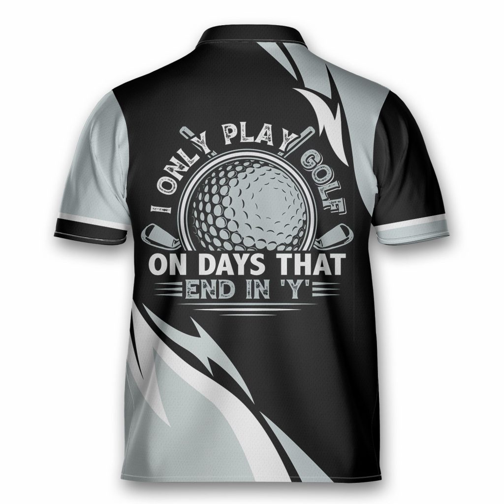 I Only Play Golf On Days End With Y 3D Polo Golfing Mandarin Zipper Jersey