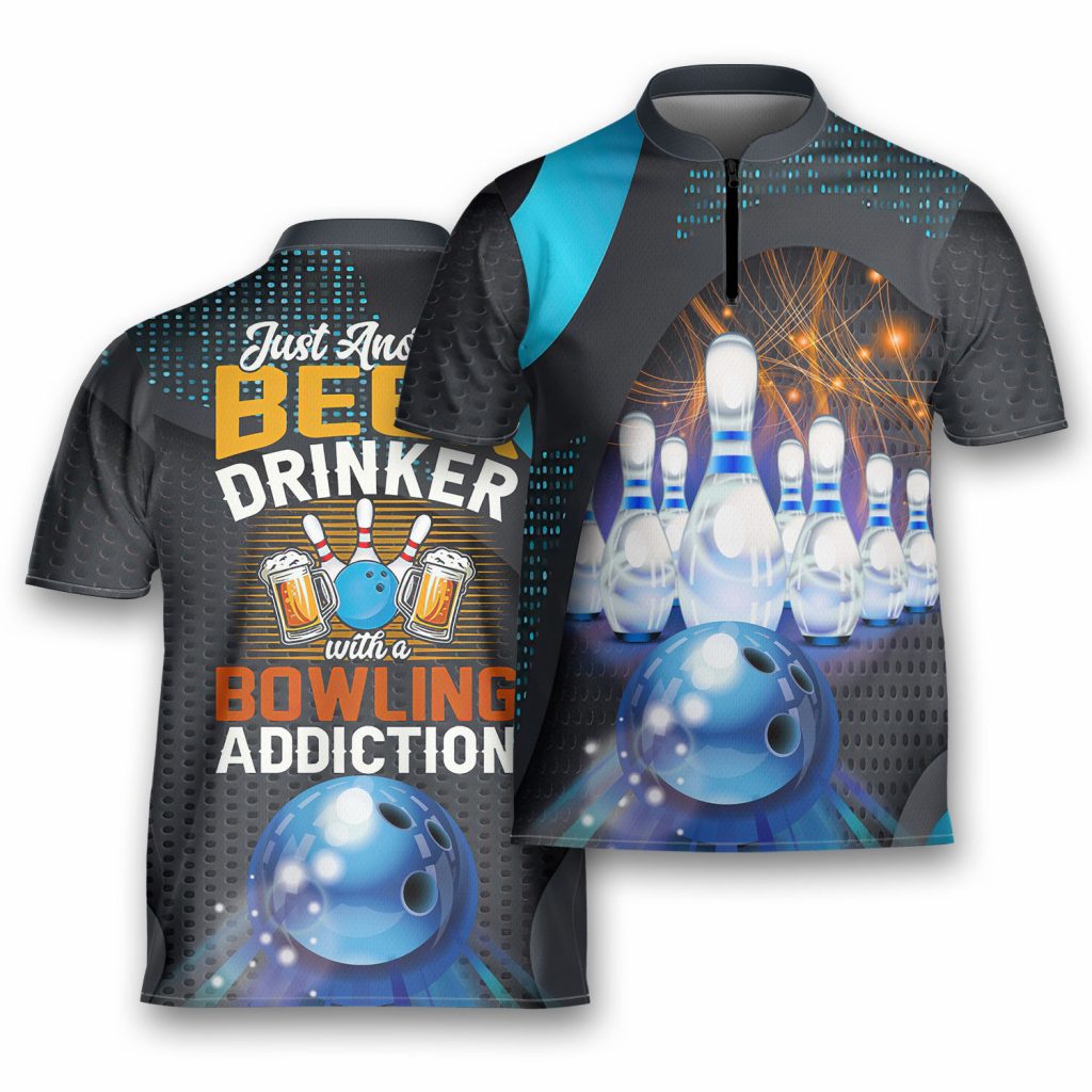 Just Another Beer Drinker With A Bowling Addiction Bowling Jersey Zipper Shirt