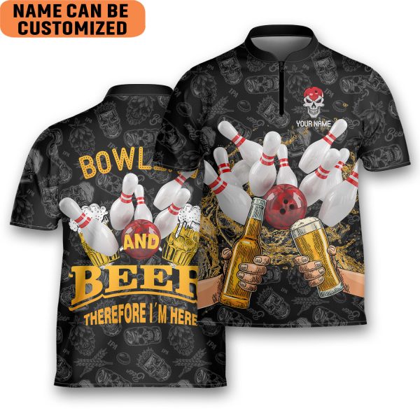 Bowling Beer Therefore I’m Here Bowling Jersey Zipper Shirt Custom Name