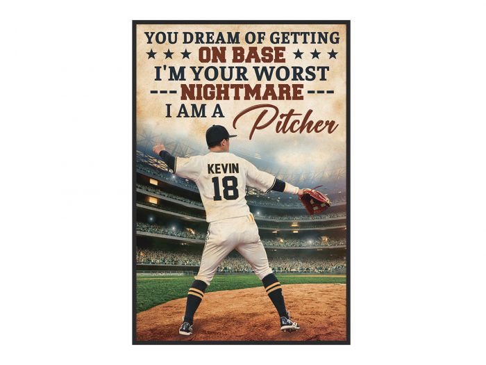 Personalized Name Number You Dream Of Getting On Base, I’M A Pitcher Baseball Poster